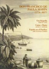 Don Francisco de Paula Marín (1774-1837) "Una biografía. Cartas y diario. España en el Pacífico".
