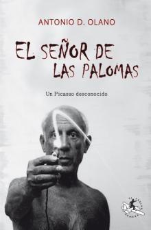 El señor de las palomas "Un Picasso desconocido"