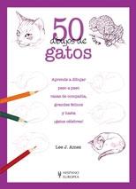 50 dibujos de gatos "A todos los que quieran aprender este arte, ya tengan 2 ó 92 año".