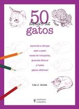 50 dibujos de gatos "A todos los que quieran aprender este arte, ya tengan 2 ó 92 año". 