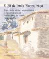 El Rif de Emilio Blanco Izaga. Trayectoria militar, arquitectónica y etnográfica "en el Protectorado de España en Marruecos"