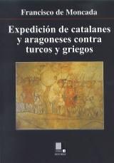 Expedición de catalanes y aragoneses contra turcos y griegos.