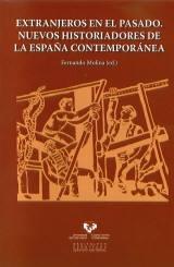 Extranjeros en el pasado. Nuevos historiadores de la España Contemporánea.