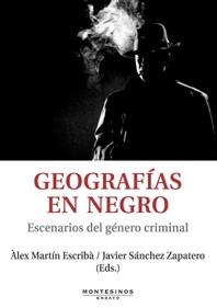 Geografías en negro "Escenarios del género criminal"