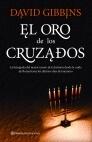 El oro de los cruzados "LA BUSQUEDA DEL MAYOR TESORO DE LA HISTORIA DESDE LA CAIDA DE RO".