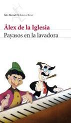 Payasos en la lavadora "Cultura pop y alta filosofía en una divertidísima novela"