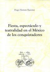 Fiesta, espectáculo y teatralidad en el México de los conquistadores