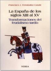 La España de los siglos XIII al XV. Transformaciones del feudalismo tardío.