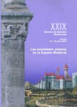 XXIX Semana de Estudios Medievales: Las sociedades urbanas en la España Medieval. 
