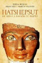 Hatshepsut "De reina a faraón de Egipto"