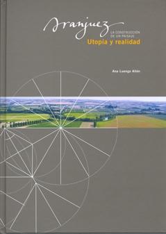 Aranjuez, utopía y realidad "La construcción de un paisaje"
