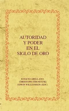 Autoridad y poder en el Siglo de Oro.