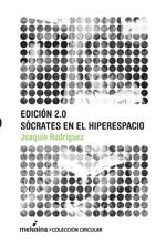 Edición 2.0: Sócrates en el hiperespacio. 