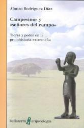 Campesinos y "señores del campo". Tierra y poder en la protohistoria extremeña. 