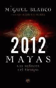 2012. Mayas. Los señores del tiempo. 