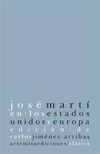 José Martí en los Estados Unidos y Europa "Ensayos escogidos sobre literatura, arte y sociedad"