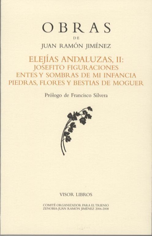 Elejías andaluzas, II "MI INFANCIA PIEDRAS, FLORES Y BESTIAS DE MOGUER"