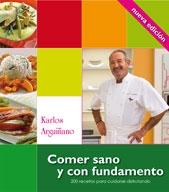 Comer sano y con fundamento "200 recetas para cuidarse disfrutando". 