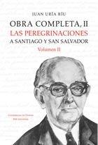 Obra completa II. Vol II: Las peregrinaciones a Santiago y San Salvador