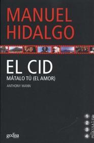 El Cid "mátalo tú (el amor)".