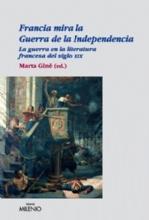 Francia mira la guerra de la independencia "La guerra en la literatura francesa del siglo XIX". 