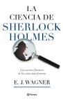 La ciencia de Sherlock Holmes "Los secretos forenses de los casos más famosos de la historia"