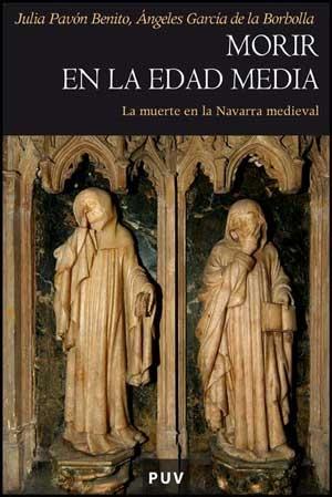 Morir en la Edad Media "La muerte en la Navarra medieval".