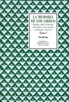 La memoria de los libros - Tomo I "Estudios sobre la historia del escrito y de la lectura en Europa y América". 