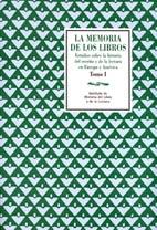 La memoria de los libros - Tomo I "Estudios sobre la historia del escrito y de la lectura en Europa y América"