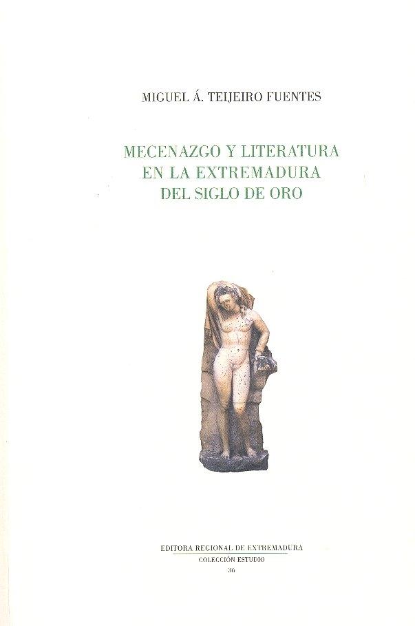 Mecenazgo y literatura en la Extremadura del Siglo de Oro. 