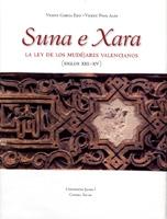 Suna e Xara.La ley de los Mudéjares Valencianos (siglos XIII-XV) "la ley de los mudéjares valencianos (siglos XIII-XV)". 