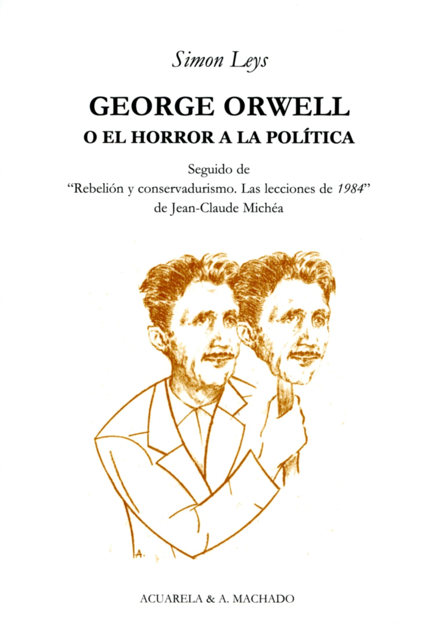 George Orwell o el horror a la política "O EL HORROR A LA POLÍTICA".