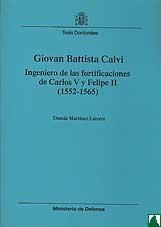 Giovan Battista Calvi. Ingeniero de las fortificaciones de Carlos V y Felipe II "(1552-1565)". 