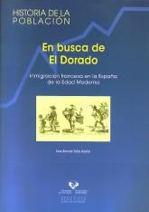 En busca de El Dorado. Inmigración francesa en la España de la Edad Moderna.