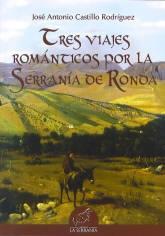 Tres viajes románticos por la Serranía de Ronda. 