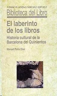 El laberinto de los libros "Historia cultural de la Barcelona del Quinientos".
