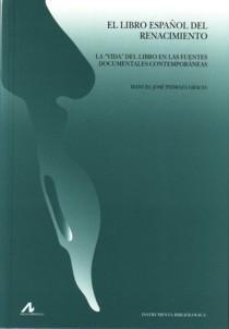 El libro español del Renacimiento "La 'vida' del libro en las fuentes documentales contemporáneas"