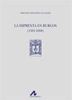 La imprenta en Burgos (1501-1600) (2 Vols.)