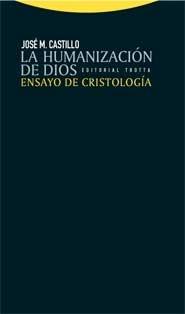 La humanización de Dios "Ensayo de cristología"