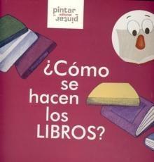 ¿Cómo se hacen los libros?