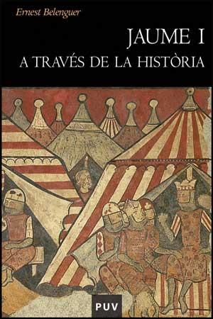 Jaume I a través de la història. 