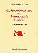 Catálogo comentado de la autobiografía española (Siglos XVIII y XIX)