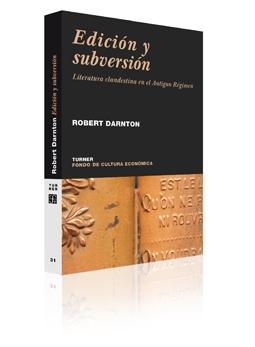 Edición y subversión "Literatura clandestina en el Antiguo Régimen". 