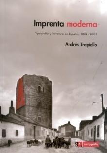 Imprenta moderna "Tipografía y literatura en España, 1874-2005". 