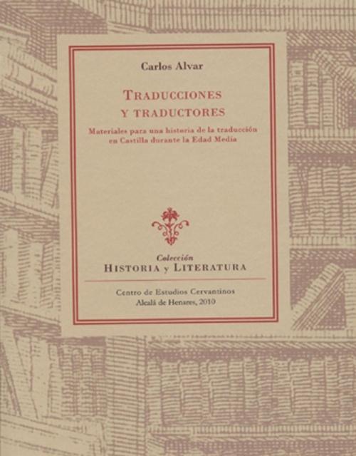 Traducciones y traductores "Materiales para una historia de la traducción en Castilla durant".