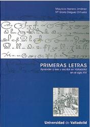 Primeras letras. Aprender a leer y escribir en Valladolid en el siglo XVI