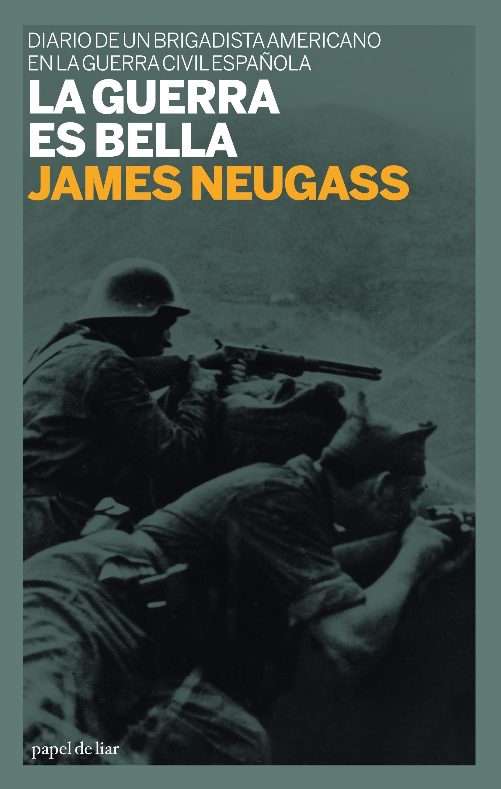 La guerra es bella "Diario de un brigadista americano en la Guerra Civil española"