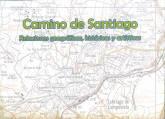 Camino de Santiago "Relaciones geográficas, históricas y artísticas". 