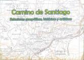 Camino de Santiago "Relaciones geográficas, históricas y artísticas".