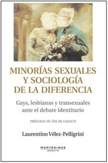 Minorías sexuales y sociología de la diferencia "gays, lesbianas y transexuales ante el debate identitario". 
